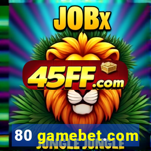 80 gamebet.com